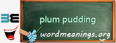 WordMeaning blackboard for plum pudding